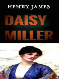 Henry James Daisy Miller Henry James Author