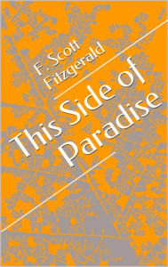 This Side of Paradise - F. Scott Fitzgerald