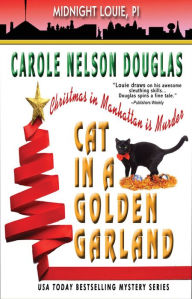 Cat in a Golden Garland (Midnight Louie Series #8) Carole Nelson Douglas Author