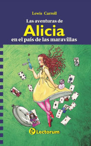 Las aventuras de Alicia en el pais de las maravillas Lewis Carroll Author