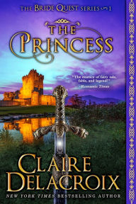 The Princess: A Medieval Romance Claire Delacroix Author