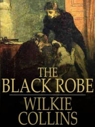 The Black Robe by Wilkie Collins - Wilkie Collins