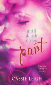 Until Death Do Us Part - Cassie Leigh