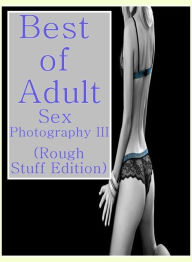 Domination Book: Hard Aggressive Lesbian Best Of The Best Prison Best ofAdult Sex Photography III (Rough Stuff Edition) ( sex, porn, fetish, bondage,