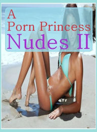 Adult Book: The Naked Nympho Nurse Romance in the Rain A Porn Princess Nudes II ( sex, porn, fetish, bondage, oral, anal, ebony, hentai, domination, e