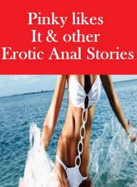 Erotic Sex Book: Interracial Lesbian Prison Pinky likes It & other Erotic Anal Stories ( sex, porn, fetish, bondage, oral, anal, ebony, hentai, domina