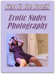 Erotic Book: Interracial Slut Adult Sex Knickers & Nipples Gem in the Rough Erotic Nudes Photography ( sex, porn, fetish, bondage, oral, anal, ebony,