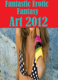 Bondage Book: Hardcore Prison Love for Sale Sex Fantastic Erotic Fantasy Art 2012 ( sex, porn, fetish, bondage, oral, anal, ebony, hentai, domination,