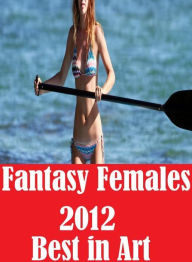 Nude Book: Crazy Sex Prison Lover?s Games Sex Fantasy Females 2012 Best in Art ( sex, porn, fetish, bondage, oral, anal, ebony, hentai, domination, er