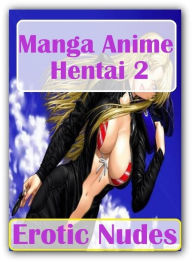 Adult Sex Book: Gangbang Bonanza XXX Bondage Manga Anime Hentai 2 Erotic Nudes ( sex, porn, fetish, bondage, oral, anal, ebony, hentai, domination, er