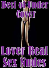Sex Domination: Best Secret Revenge Fetish Best of Under Cover Lover Real Sex Nudes ( sex, porn, fetish, bondage, oral, anal, ebony, hentai, dominatio