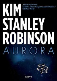 Aurora Kim Stanley Robinson Author