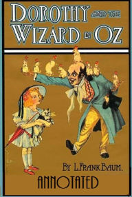 Dorothy and the Wizard in Oz (Illustrated and Annotated) L. Frank Baum Author