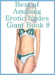 XXX Book: My Girlfriend's Mom Best ofAmazing Erotic Nudes Giant Book 8 ( sex, porn, fetish, bondage, oral, anal, ebony, hentai, domination, erotic pho