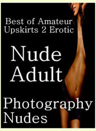Bondage Book: Truth Or Dare Swap Adult Swinger Best ofAmateur Upskirts 2 Erotic Nude Adult Photography Nudes ( sex, porn, fetish, bondage, oral, anal,