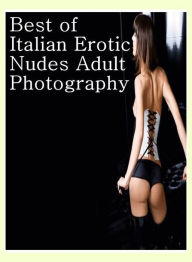 Sex Book: Adventures for Men Erotic Erotic Gay Stories XXX Best ofItalian Erotic Nudes Adult Photography ( sex, porn, fetish, bondage, oral, anal, ebo