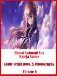 Erotic Nude book: Twice Interracial Slut XXX Hentai Swimsuit Sex Manga Anime Erotic Fetish Book & Photography Volume 6 ( sex, porn, fetish, bondage, o