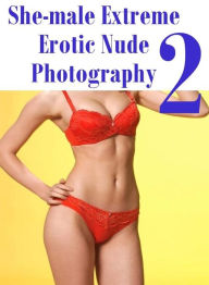 Erotic Sex Book: Truth Or Dare Huge Green She-male Extreme Erotic Nude Photography 2 ( sex, porn, fetish, bondage, oral, anal, ebony, hentai, dominati