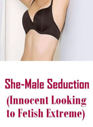 Erotic Romance Book: Wall Bangers Interracial Crazy Hardcore She-Male Seduction (Innocent Looking to Fetish Extreme) ( sex, porn, fetish, bondage, ora
