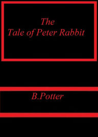 The Tale of Peter Rabbit by B.Potter - beatrix potter