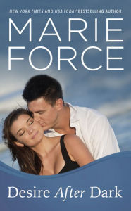 Desire After Dark, Gansett Island Series, Book 15 Marie Force Author
