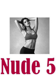 Adult Sex Book: Lessons in a Porn Crazy Lovers Tales Erotica Nude 5  ( sex, porn, fetish, bondage, oral, anal, ebony, hentai, domination, erotic photo