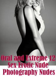 Bondage Book: Crazy Lovers Tales Erotica Wife's Birthday Weekend Oral and Extreme 12 Sex Erotic Nude Photography Nudes ( sex, porn, fetish, bondage, o