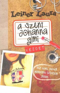 A Szent Johanna Gimi 1. - Kezdet Laura Leiner Author