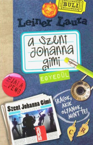 A Szent Johanna Gimi 3. - Egyedul Laura Leiner Author