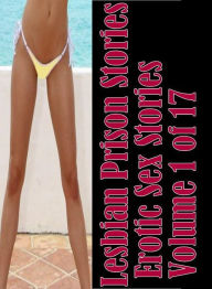 Erotic Romance Book: Gang Bang Nude DJ & other Erotic Lesbian Prison Stories Erotic Sex Stories Volume 1 of 17 ( sex, porn, fetish, bondage, oral, ana