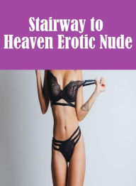 Erotic Nudes Book: Hardcore Prison Sexy Lovers Tales Stairway to Heaven Erotic Nude ( sex, porn, fetish, bondage, oral, anal, ebony, hentai, dominatio