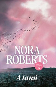 A tanÃº (The Witness) Nora Roberts Author