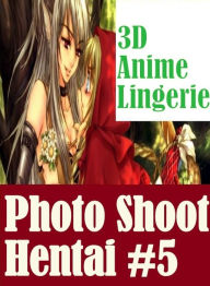 Erotic Teen Book: Hard Aggressive Lesbian First Prison 3D Anime Lingerie Photo Shoot Hentai #5 ( sex, porn, fetish, bondage, oral, anal, ebony, hentai