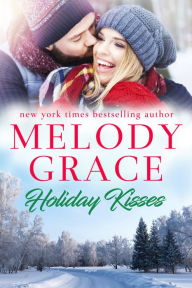 Holiday Kisses Melody Grace Author