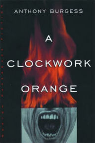 Clockwork Orange, Anthony Burgess - Anthony Burgess