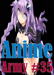 Erotic Nude book: Milf Romantic Sister Brings Home Anime Army #35 ( sex, porn, fetish, bondage, oral, anal, ebony, hentai, domination, erotic photogra