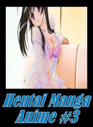 Erotic Adult Book: Gabrielle XXX Group Sex Hentai Manga Anime #3 ( sex, porn, fetish, bondage, oral, anal, ebony, hentai, domination, erotic photograp