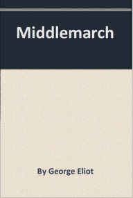 Middlemarch George Eliot Author