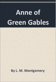 Anne of Green Gables - L.M. Montgomery