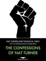 The Confessions of Nat Turner Nat Turner Author