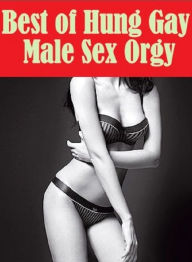 Erotic:Bondage Erotic Best of Hung Gay Male Sex Orgy( sex, porn, fetish, bondage, oral, anal, ebony, hentai, domination, erotic photography, erotic se