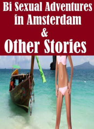 Adult: Oral Rubber Ducky American Ass Bi Sexual Adventures in Amsterdam & Other Stories ( sex, porn, fetish, bondage, oral, anal, ebony, hentai, domin