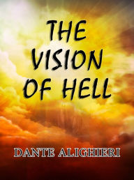 The Vision of Hell Dante Alighieri Author