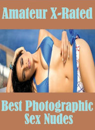 Nude Book: Housewife Interracial Sexy Amateur X-Rated Best Photographic Sex Nudes ( sex, porn, fetish, bondage, oral, anal, ebony, hentai, domination,