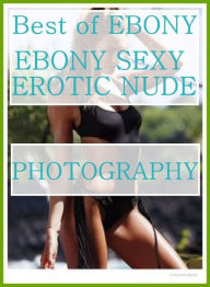Fetish Book: Lesbian Prison Nudes DJ & other Erotic Best ofEBONY EBONY SEXY EROTIC NUDE PHOTOGRAPHY ( sex, porn, fetish, bondage, oral, anal, ebony, h