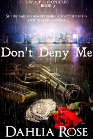 Don't Deny Me Dahlia Rose Author