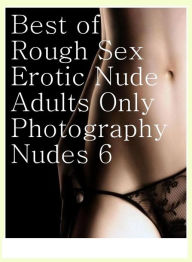 Adult Sex Book: Interracial Slut Gay Housewife Best ofRough Sex Erotic Nude Adults Only Photography Nudes 6 ( sex, porn, fetish, bondage, oral, anal,