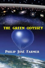 The Green Odyssey - Philip José Farmer