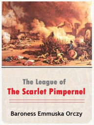 The League of the Scarlet Pimpernel - Baroness Emmuska Orczy