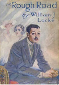 The Rough Road William John Locke Author